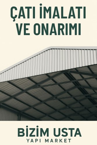 Çatı Kaplama Sistemleri
